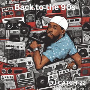 Back to the 90s - DJ Catch-22