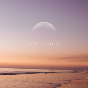 Reflection - DJ Catch-22